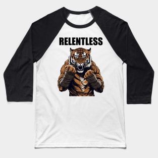 Relentless Motivational Tiger Boxer Gift Baseball T-Shirt